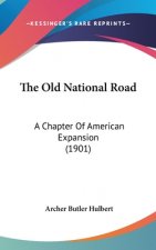 The Old National Road: A Chapter Of American Expansion (1901)
