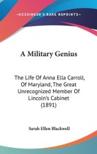 A Military Genius: The Life Of Anna Ella Carroll, Of Maryland, The Great Unrecognized Member Of Lincoln's Cabinet (1891)