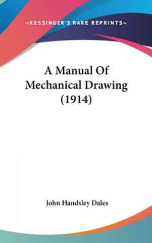 A Manual Of Mechanical Drawing (1914)