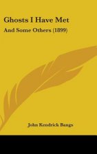 Ghosts I Have Met: And Some Others (1899)