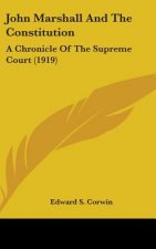 John Marshall and the Constitution: A Chronicle of the Supreme Court (1919)
