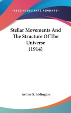 Stellar Movements And The Structure Of The Universe (1914)