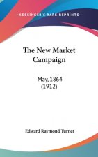 The New Market Campaign: May, 1864 (1912)