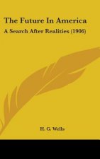 The Future In America: A Search After Realities (1906)