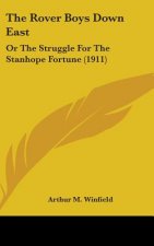 The Rover Boys Down East: Or The Struggle For The Stanhope Fortune (1911)