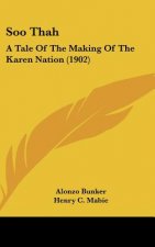 Soo Thah: A Tale Of The Making Of The Karen Nation (1902)