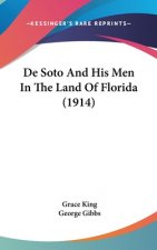 De Soto And His Men In The Land Of Florida (1914)