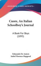 Cuore, An Italian Schoolboy's Journal: A Book For Boys (1895)