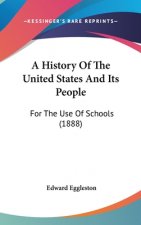 A History Of The United States And Its People: For The Use Of Schools (1888)