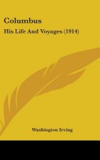 Columbus: His Life And Voyages (1914)