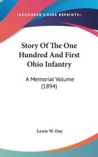 Story Of The One Hundred And First Ohio Infantry: A Memorial Volume (1894)
