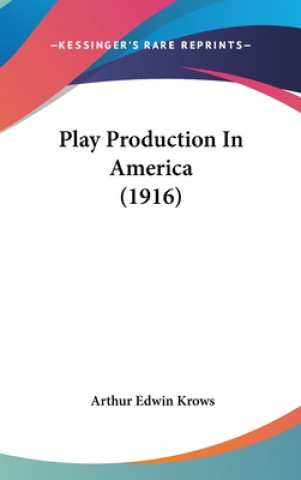 Play Production In America (1916)