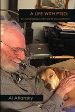 A Life With PTSD: An Autobiography from Santa Cruz California