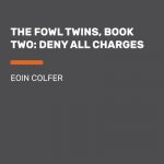 Fowl Twins, Book Two: Deny All Charges