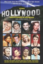 Going Hollywood: Midwesterners in Movieland
