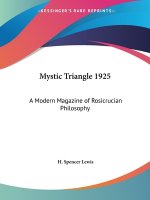 Mystic Triangle 1925: A Modern Magazine of Rosicrucian Philosophy