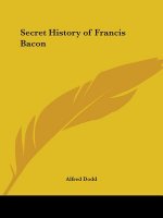 Secret History of Francis Bacon
