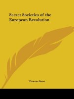 Secret Societies of the European Revolution