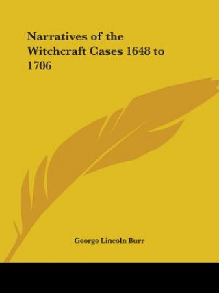 Narratives of the Witchcraft Cases 1648 to 1706