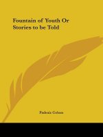 Fountain of Youth Or Stories to be Told