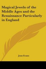 Magical Jewels of the Middle Ages and the Renaissance Particularly in England