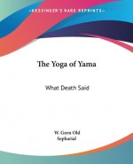 The Yoga of Yama: What Death Said