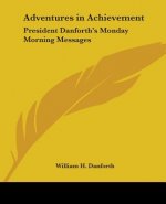 Adventures in Achievement: President Danforth's Monday Morning Messages