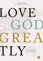 NET, Love God Greatly Bible, Hardcover, Comfort Print