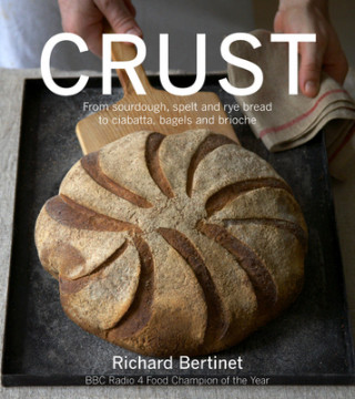 Crust: From Sourdough, Spelt and Rye Bread to Ciabatta, Bagels and Brioche