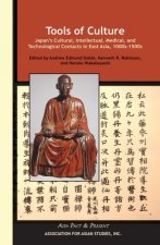 Tools of Culture - Japan's Cultural, Intellectual, Medical, and Technological Contacts in East Asia, 1100s-1500s