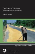 Story of Viet Nam - From Prehistory to the Present