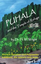 Puhala and the Temple of Refuge: Ancient Hawaiian and Polynesian traditions, the island's only hope.