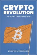 Crypto Revolution: Your Guide to the Future of Money