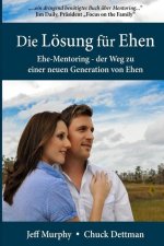 Die Lösung für Ehen: Ehe-Mentoring - der Weg zu einer neuen Generation von Ehen