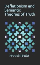 Deflationism and Semantic Theories of Truth
