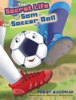 The Secret Life of Sam the Soccer Ball