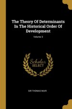 The Theory Of Determinants In The Historical Order Of Development; Volume 3
