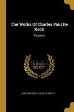 The Works Of Charles Paul De Kock: Friquette