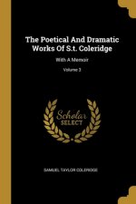 The Poetical And Dramatic Works Of S.t. Coleridge: With A Memoir; Volume 3