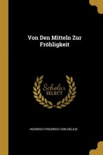 Von Den Mitteln Zur Fröhligkeit
