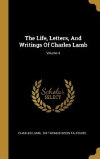The Life, Letters, And Writings Of Charles Lamb; Volume 4