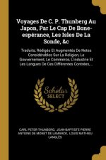 Voyages De C. P. Thunberg Au Japon, Par Le Cap De Bone-espérance, Les Isles De La Sonde, &c: Traduits, Rédigés Et Augmentés De Notes Considérables Sur