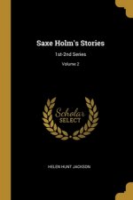 Saxe Holm's Stories: 1st-2nd Series; Volume 2