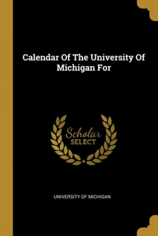 Calendar Of The University Of Michigan For