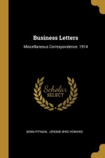 Business Letters: Miscellaneous Correspondence. 1914