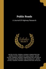 Public Roads: A Journal Of Highway Research