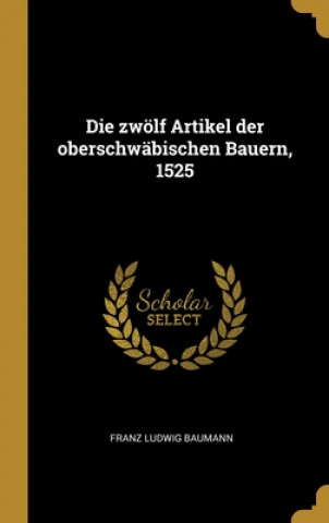 Die zwölf Artikel der oberschwäbischen Bauern, 1525