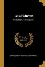 Bulwer's Novels: Paul Clifford. Tomlinsoniana