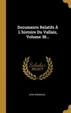 Documents Relatifs ? L'histoire Du Vallais, Volume 38...