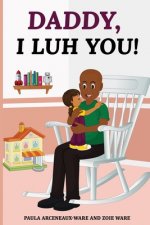 Daddy! I Luh You!